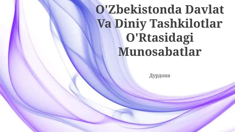O'Zbekistonda Davlat Va Diniy Tashkilotlar O'Rtasidagi Munosabatlar