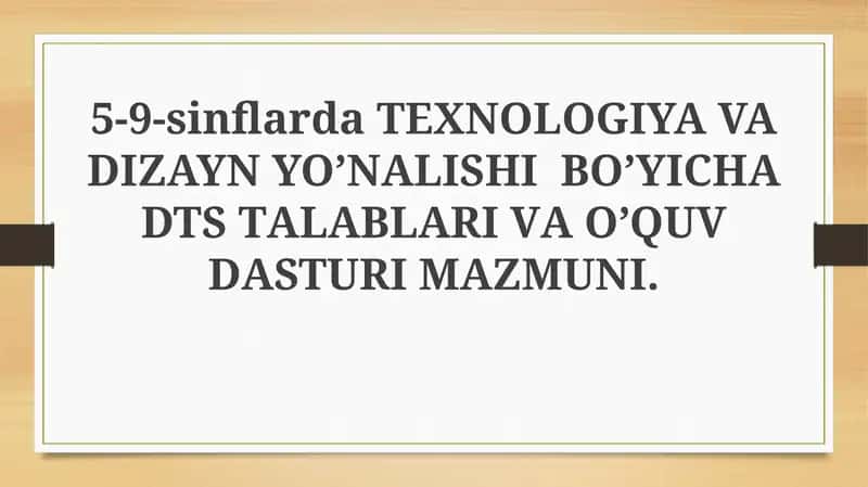TEXNOLOGIYA VA DIZAYN YO’NALISHI BO’YICHА DTS TАLАBLАRI VА O’QUV DАSTURI MAZMUNI