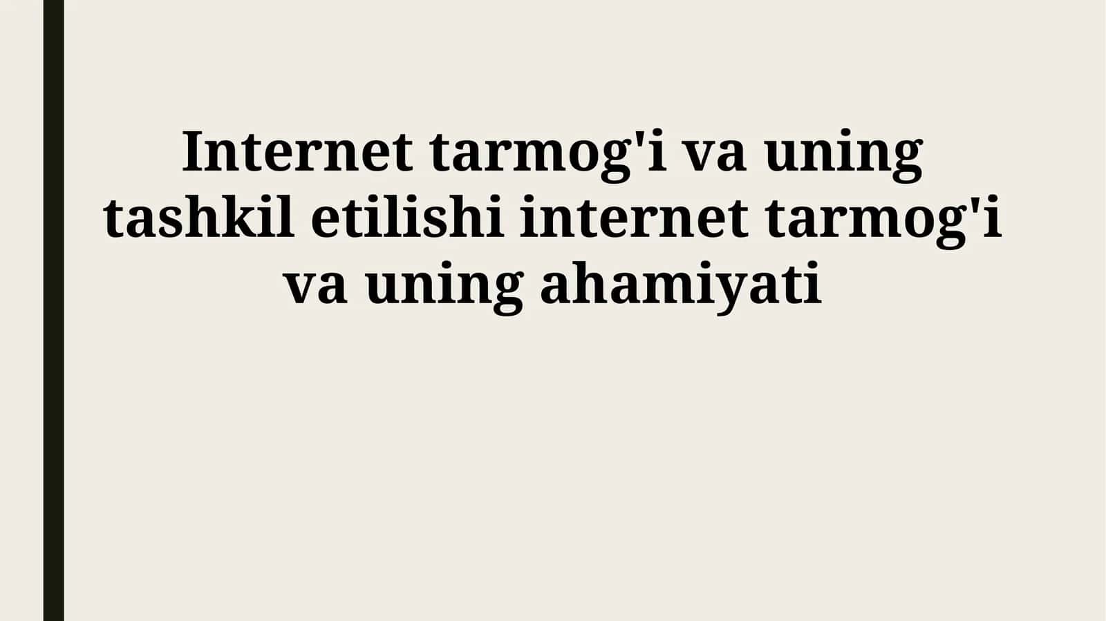 Internet tarmog'i va uning tashkil etilishi internet tarmog'i va uning ahamiyati