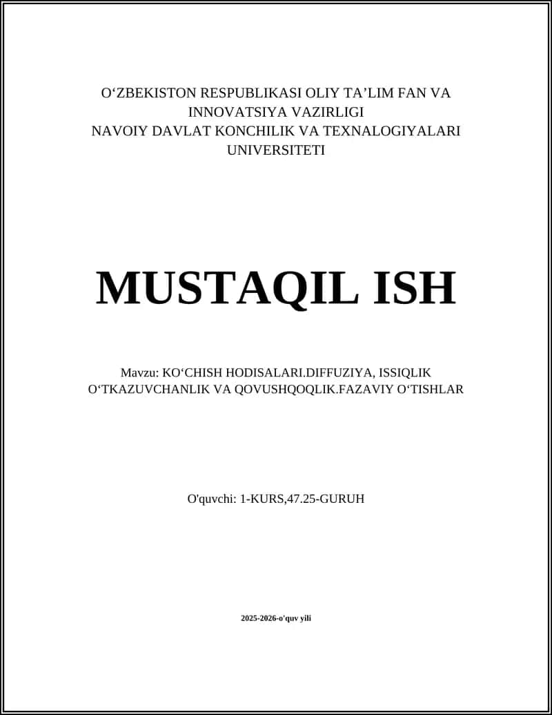 KOʻCHISH HODISALARI.DIFFUZIYA, ISSIQLIK OʻTKAZUVCHANLIK VA QOVUSHQOQLIK.FAZAVIY OʻTISHLAR