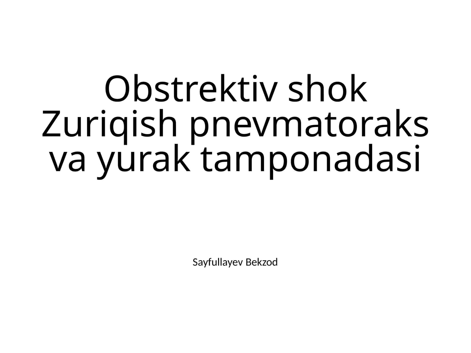 Obstrektiv shokZuriqish pnevmatoraks va yurak tamponadasi