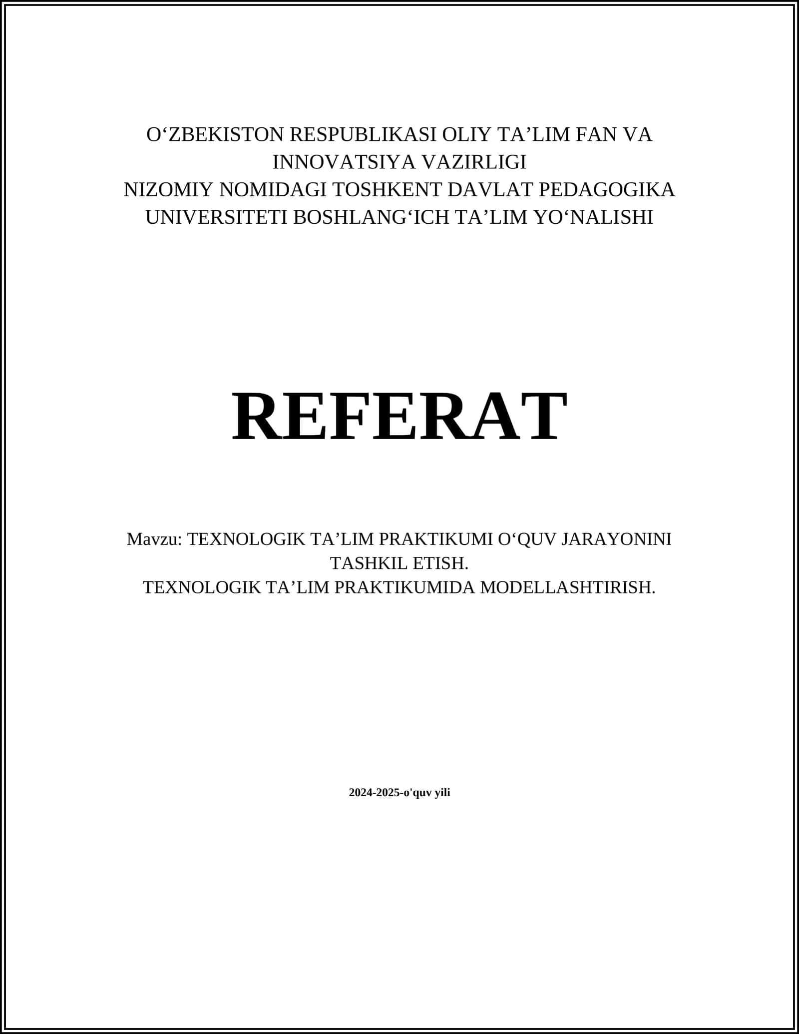 TEXNOLOGIK TAʼLIM PRAKTIKUMI OʻQUV JARAYONINI TASHKIL ETISH. TEXNOLOGIK TAʼLIM PRAKTIKUMIDA MODELLASHTIRISH