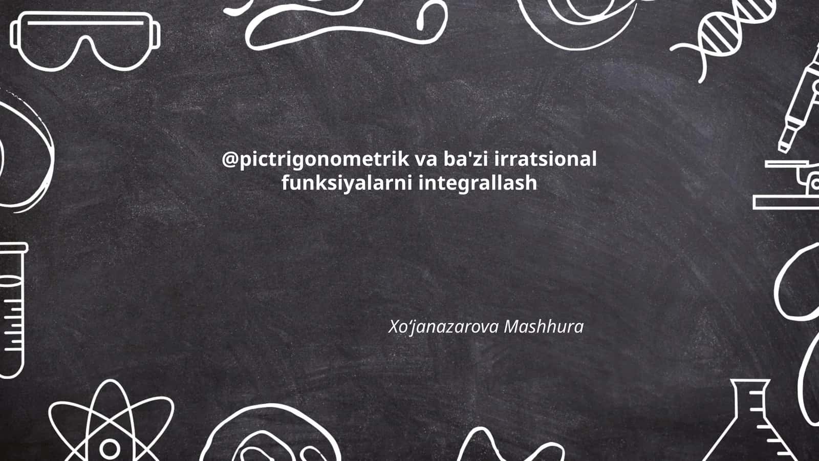 Trigonometrik funksiyalarni integrallash usullari
