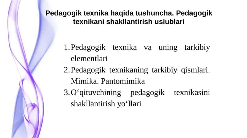 Pedagogik texnika haqida tushuncha. Pedagogik texnikani shakllantirish uslublari