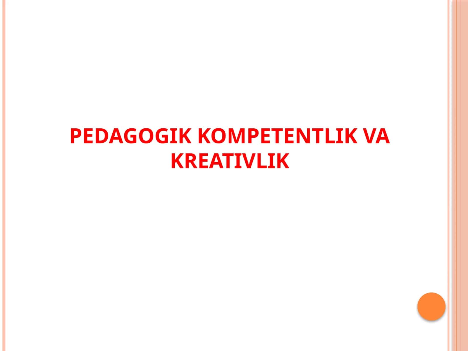 PEDAGOGIK KOMPETENTLIK VA KREATIVLIK