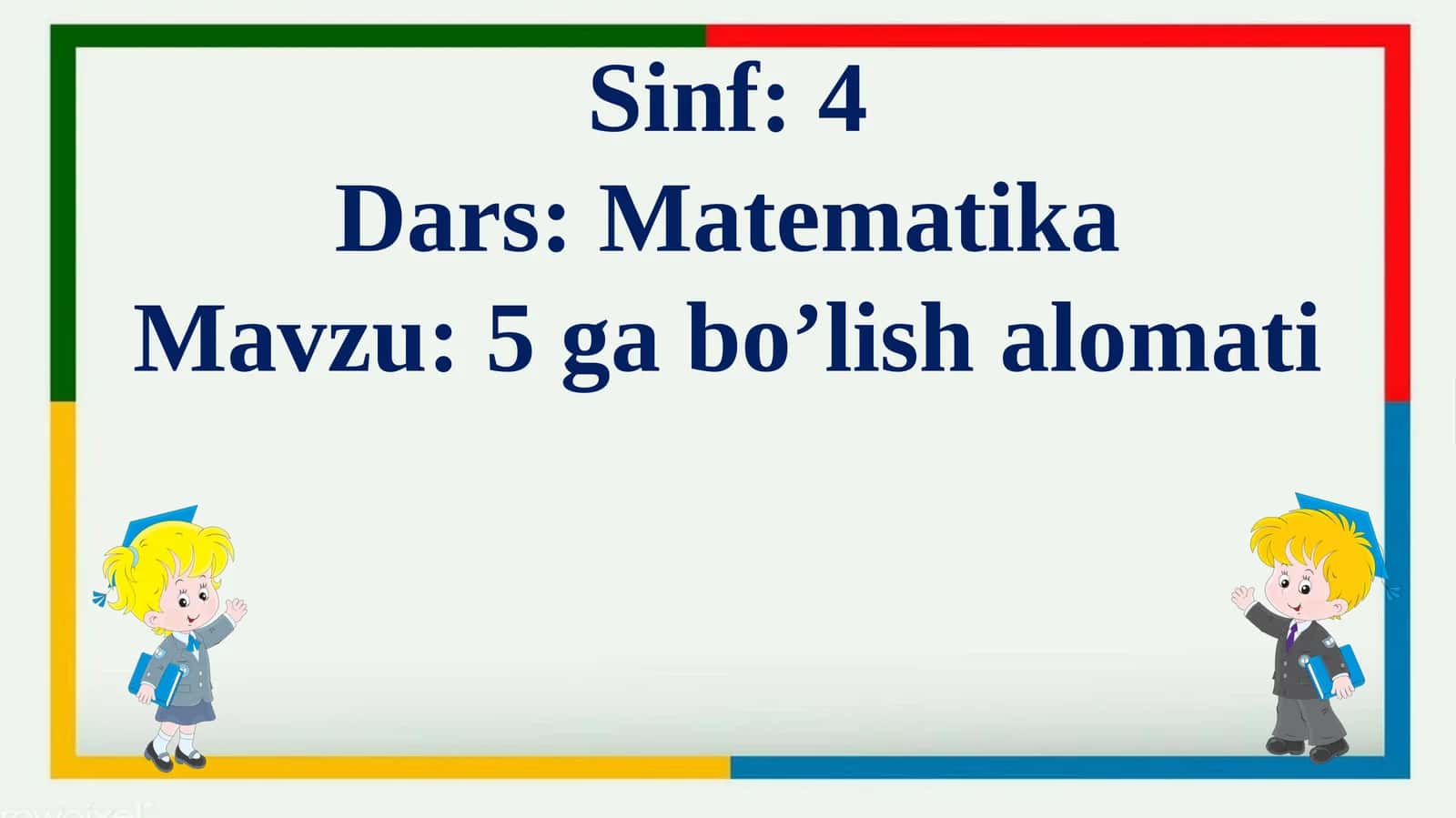 5 ga bo’lish alomati. 4-sinf matematika dars ishlanma