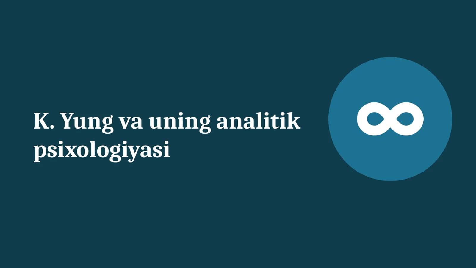 K. Yung va uning analitik psixologiyasi