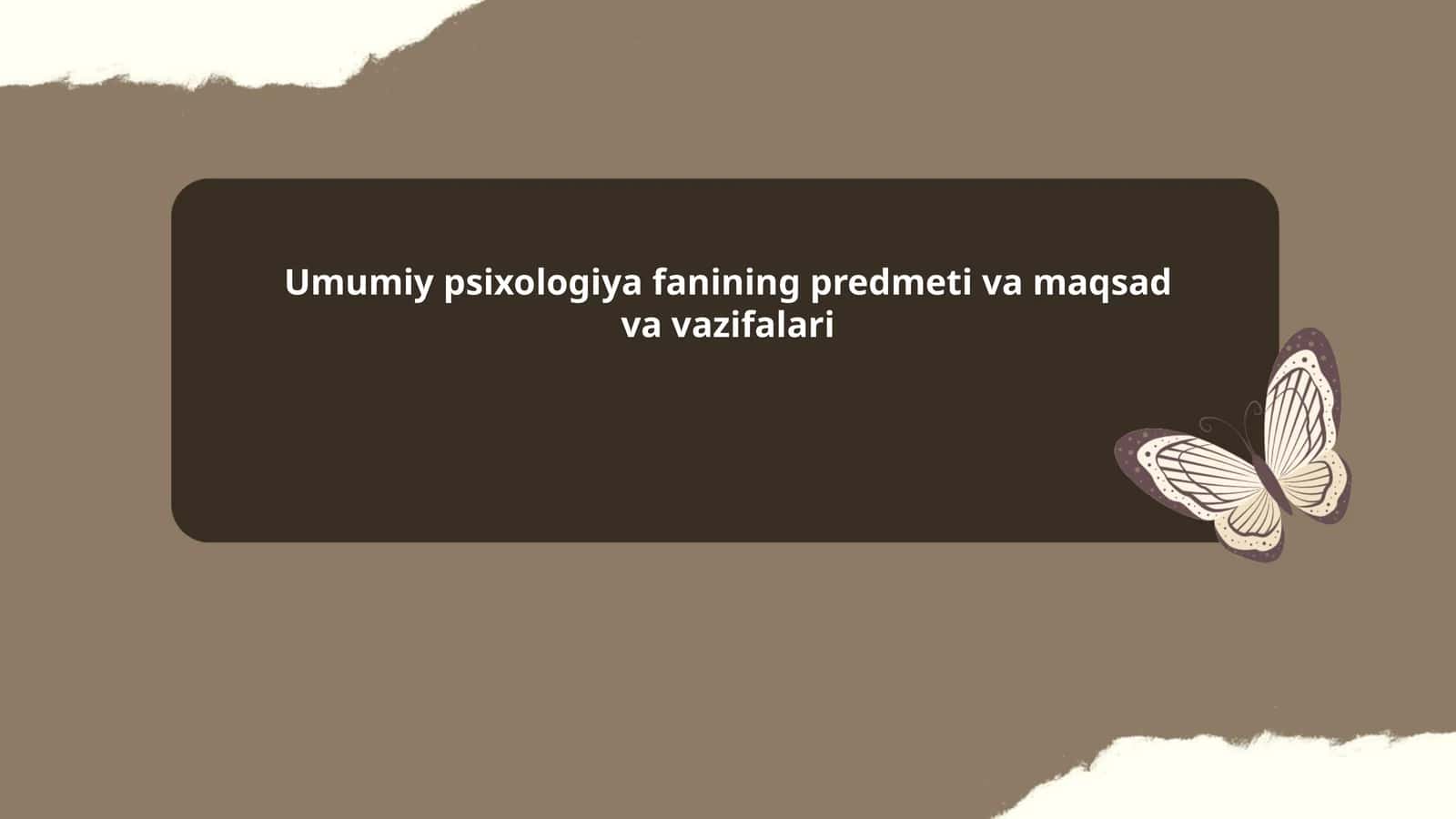 Umumiy psixologiya fanining predmeti va maqsad va vazifalari
