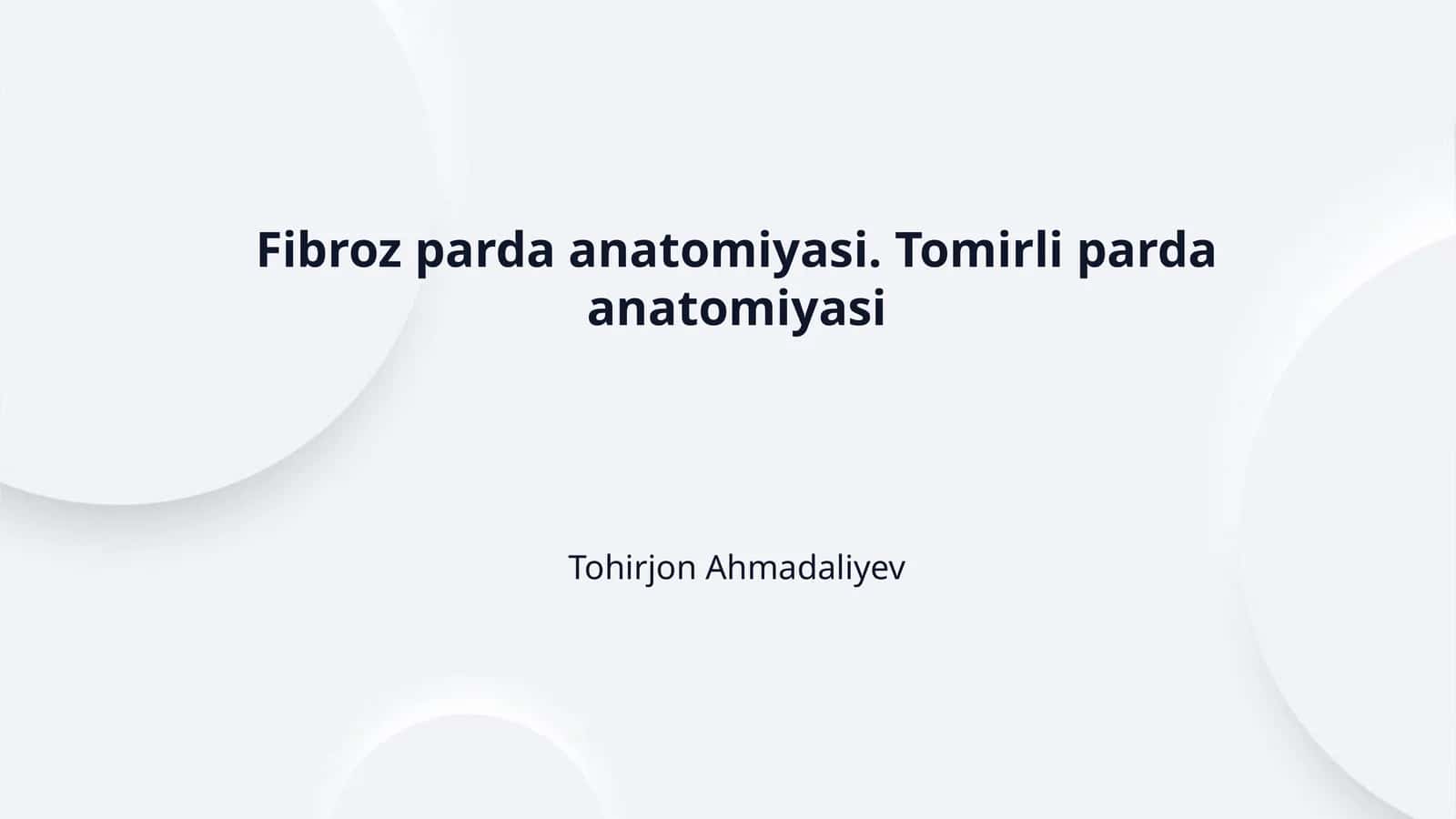 Fibroz parda anatomiyasi. Tomirli parda anatomiyasi
