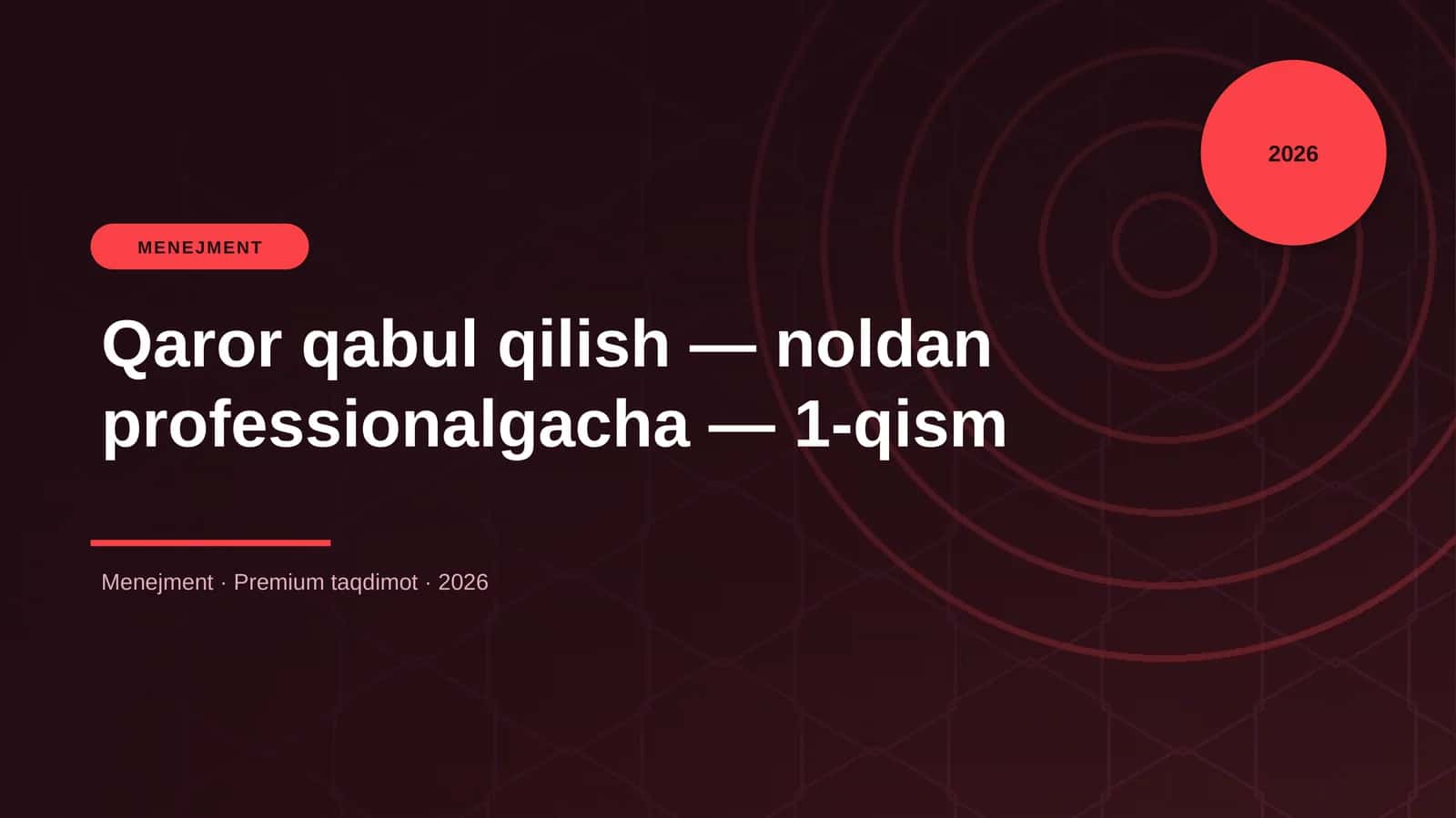 Qaror qabul qilish — noldan professionalgacha — 1-qism