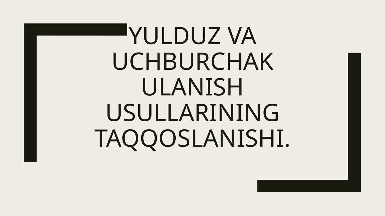 Yulduz va uchburchak ulash usullarining taqqoslanishi