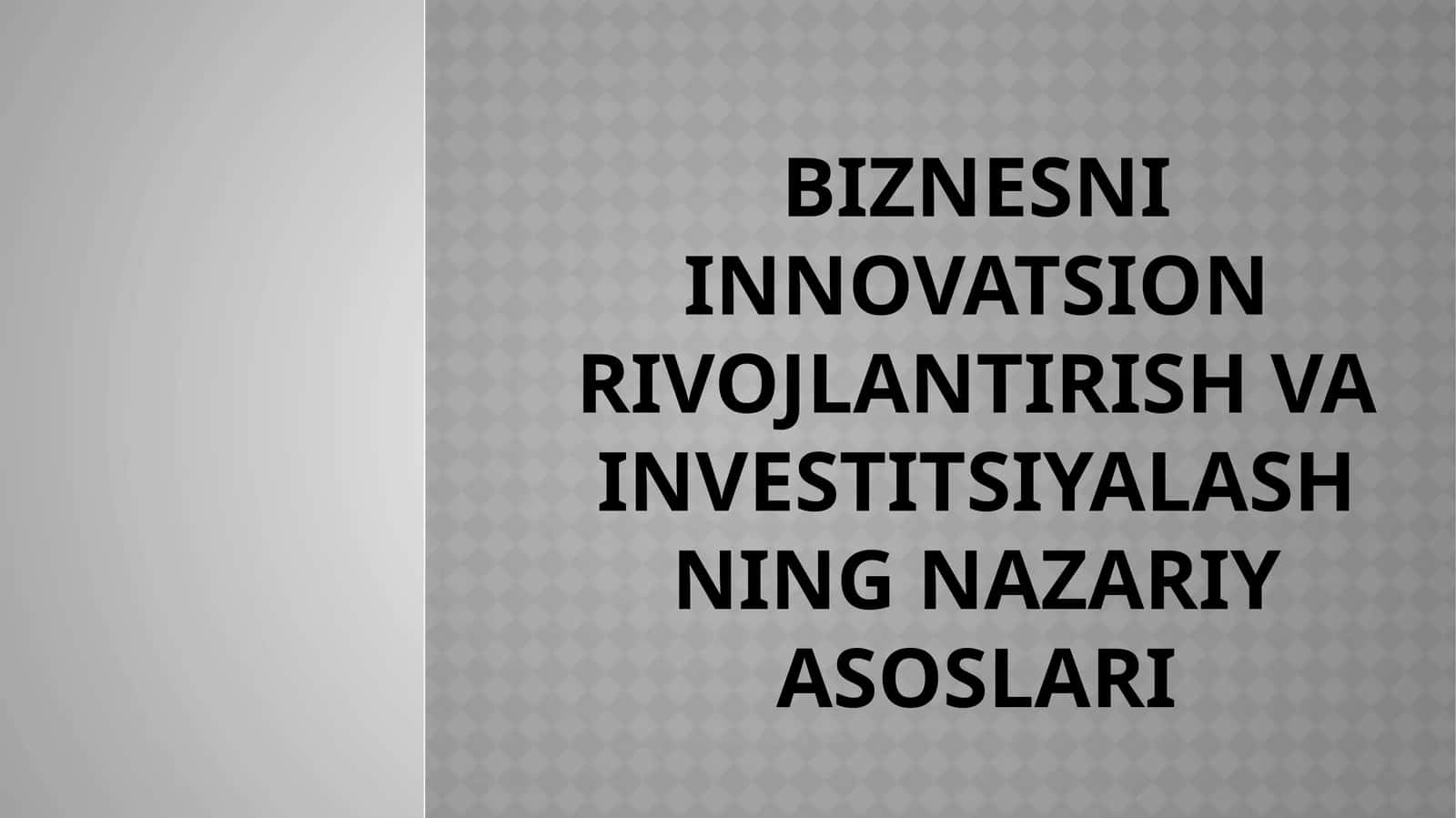 Innovatsion biznes rivojlantirish asoslari