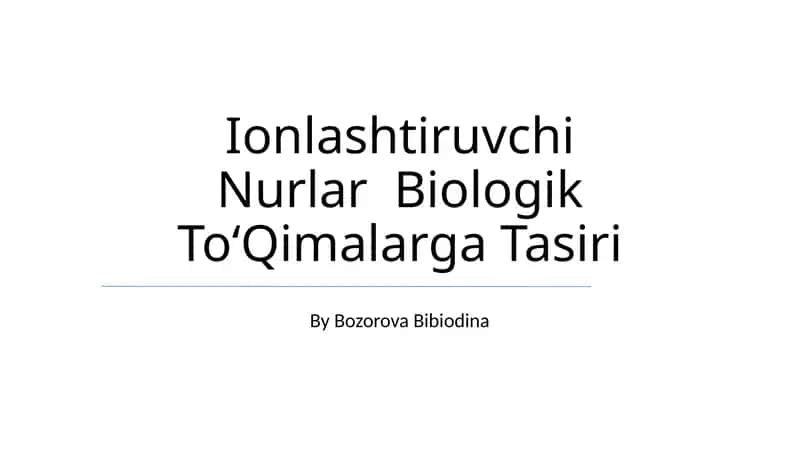Ionlashtiruvchi Nurlar Biologik ToʻQimalarga Tasiri