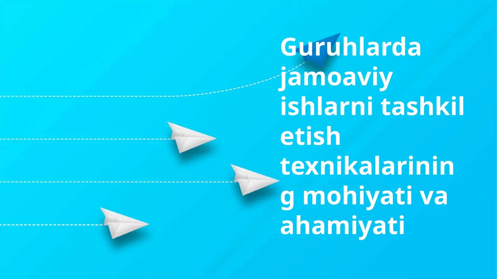 Guruhlarda jamoaviy ishlar tashkili texnikalari