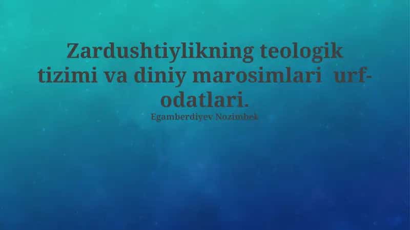 Zardushtiylikning teologik tizimi va diniy marosimlari urf-odatlari