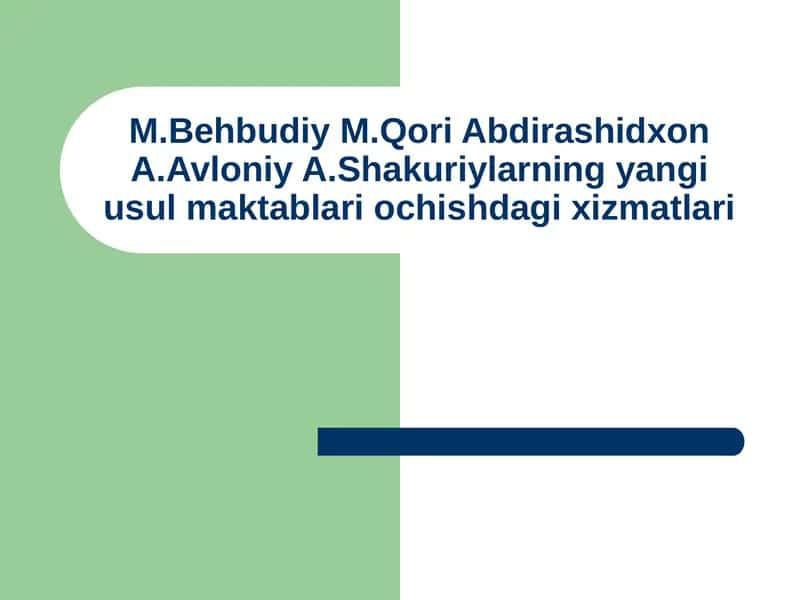A.Avloniy va M.Qori abdirashidxonning yangi usul maktablari ochishdagi xizmatlari
