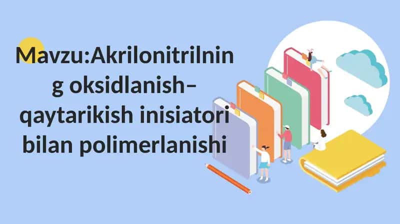 Akrilonitrilning oksidlanish–qaytarikish inisiatori bilan polimerlanishi