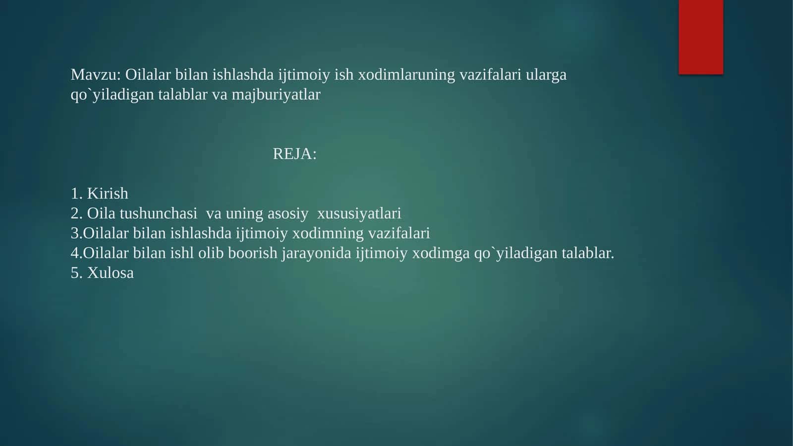 Oilalar bilan ishlashda ijtimoiy ish xodimlaruning vazifalari ularga qo`yiladigan talablar va majburiyatlar