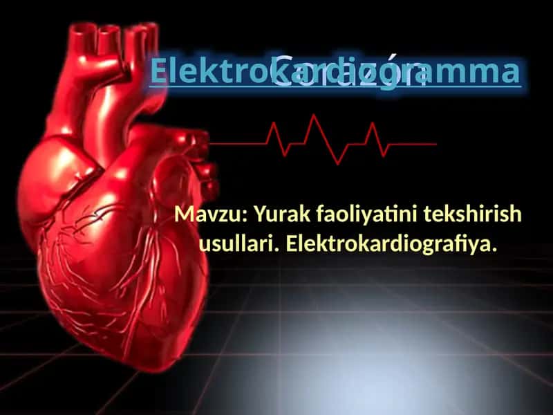 Yurak faoliyatini tekshirish usullari. Elektrokardiografiya.