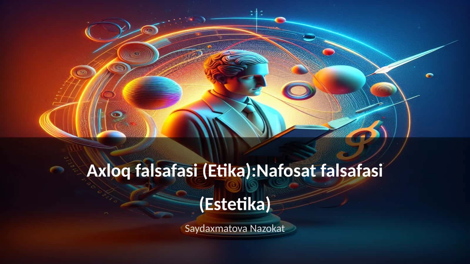 Axloq falsafasi (Etika):Nafosat falsafasi (Estetika)