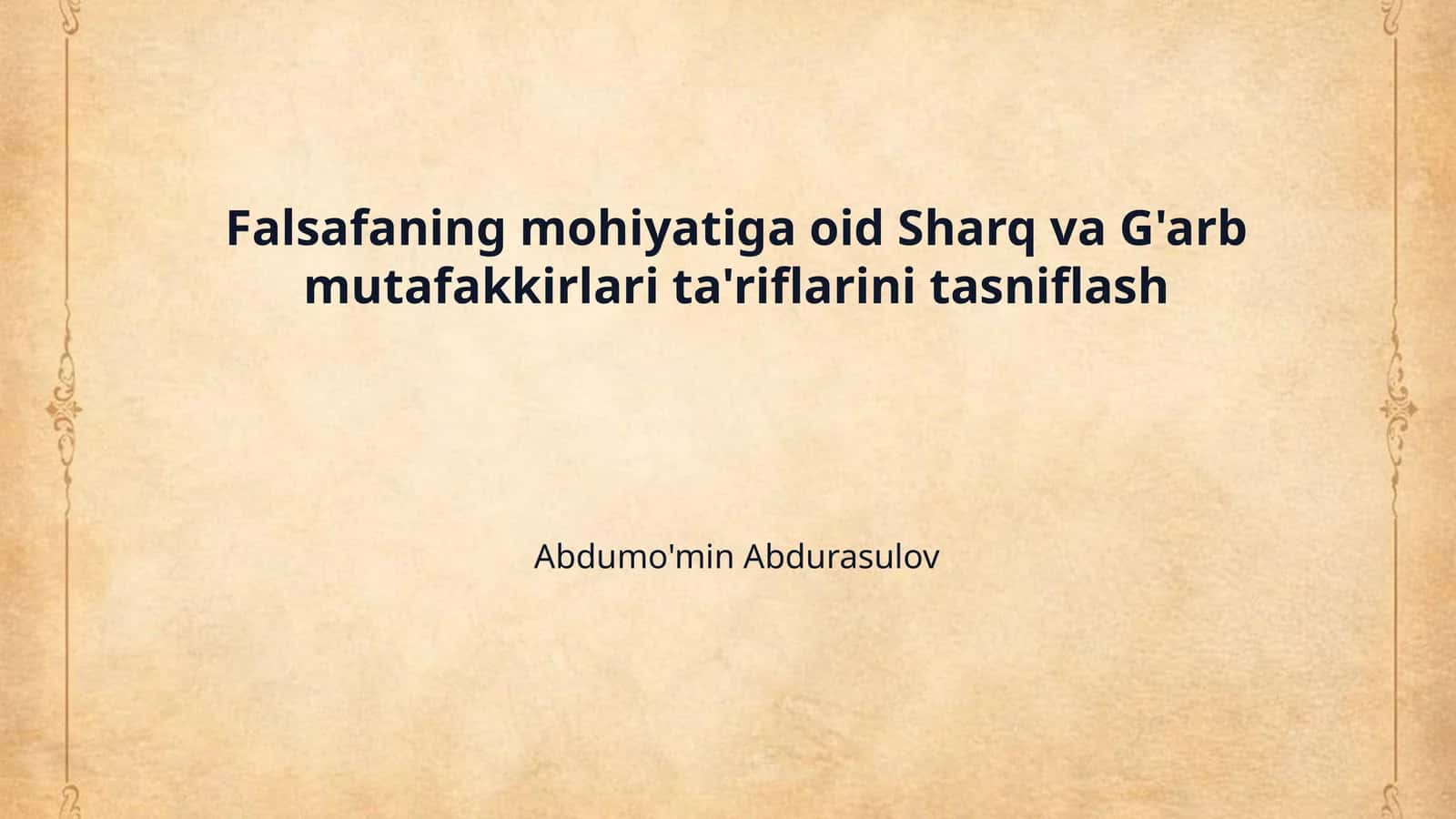 Falsafaning mohiyatiga oid Sharq va G'arb mutafakkirlari ta'riflarini tasniflash