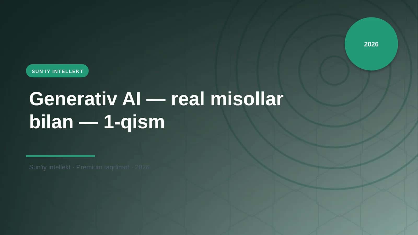 Generativ AI — real misollar bilan — 1-qism