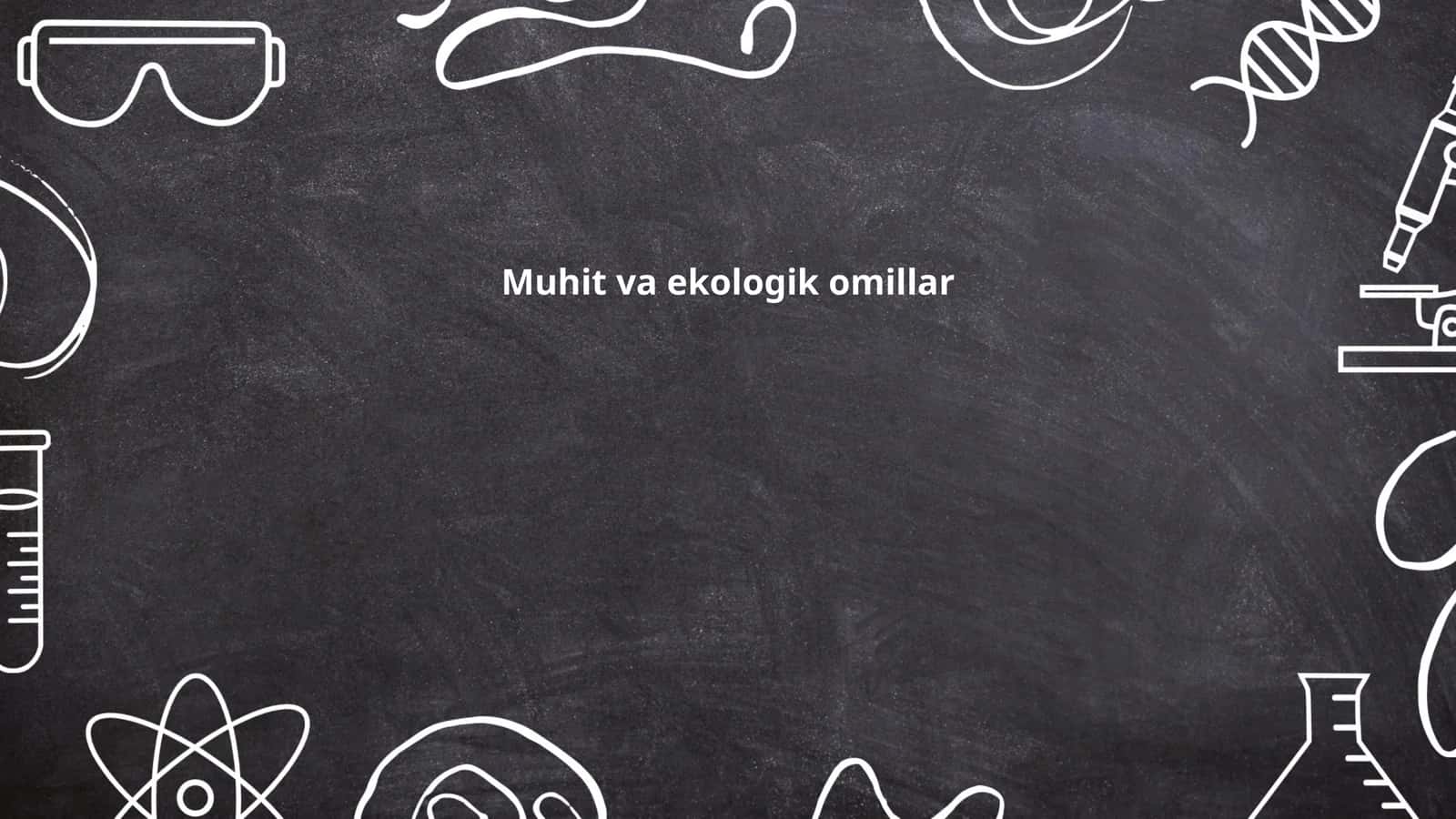 Muhit va ekologik omillar