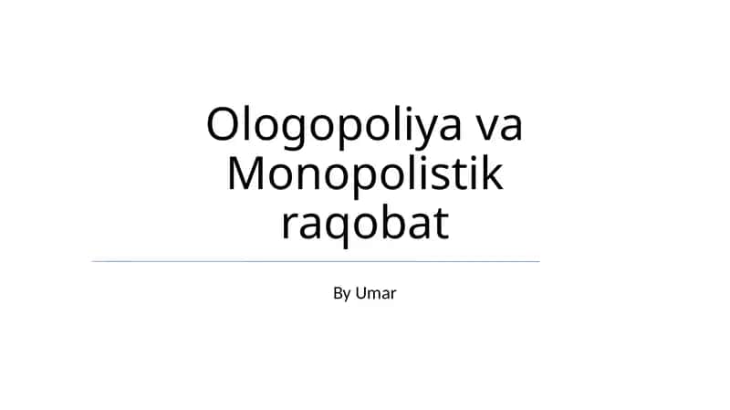 Ologopoliya va Monopolistik raqobat