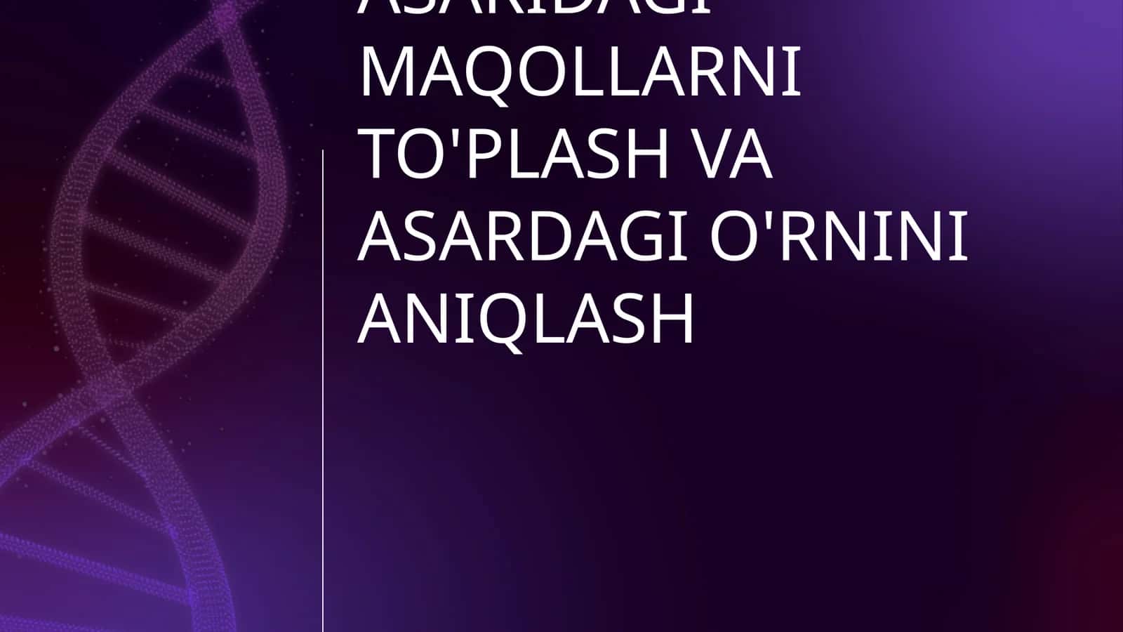 "ZARBULMASAL" ASARIDAGI MAQOLLARNI TO'PLASH VA ASARDAGI O'RNINI ANIQLASH