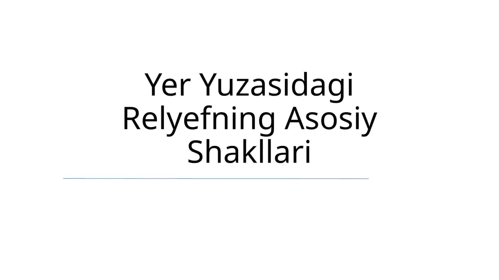 Yer Yuzasidagi Relyefning Asosiy Shakllari