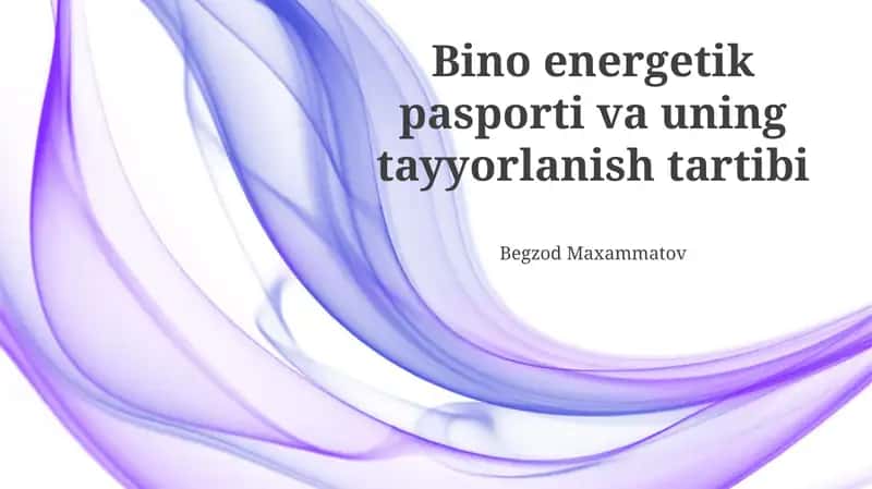 Bino energetik pasporti va uning tayyorlanish tartibi