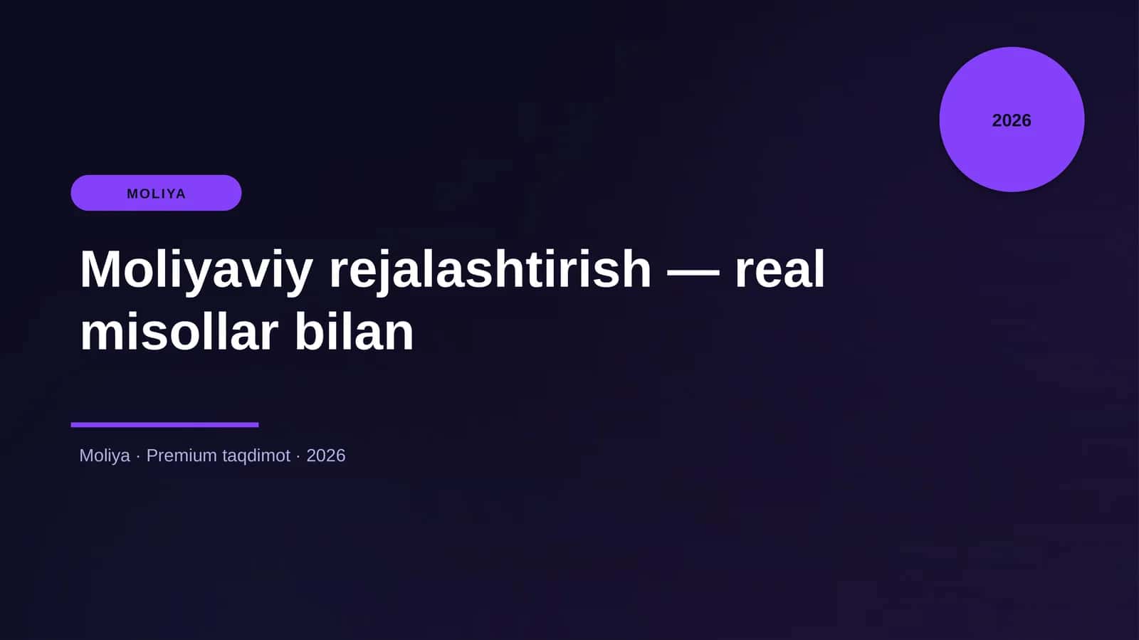 Moliyaviy rejalashtirish — real misollar bilan