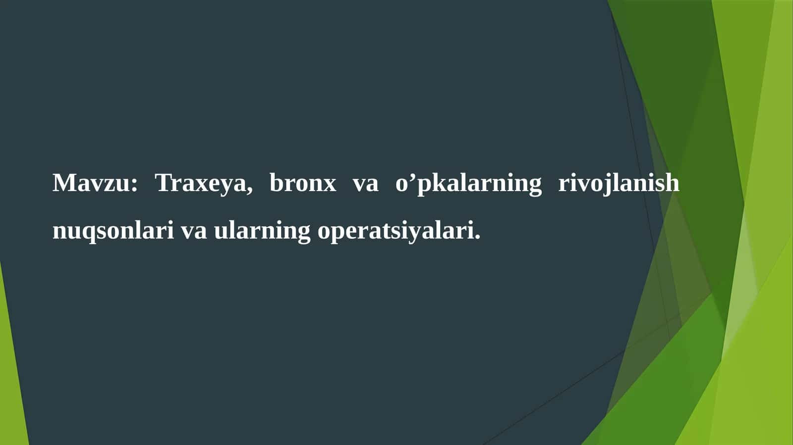 Traxeya, bronx va o'pkalarning rivojlanishi va ularning operatsiyalari