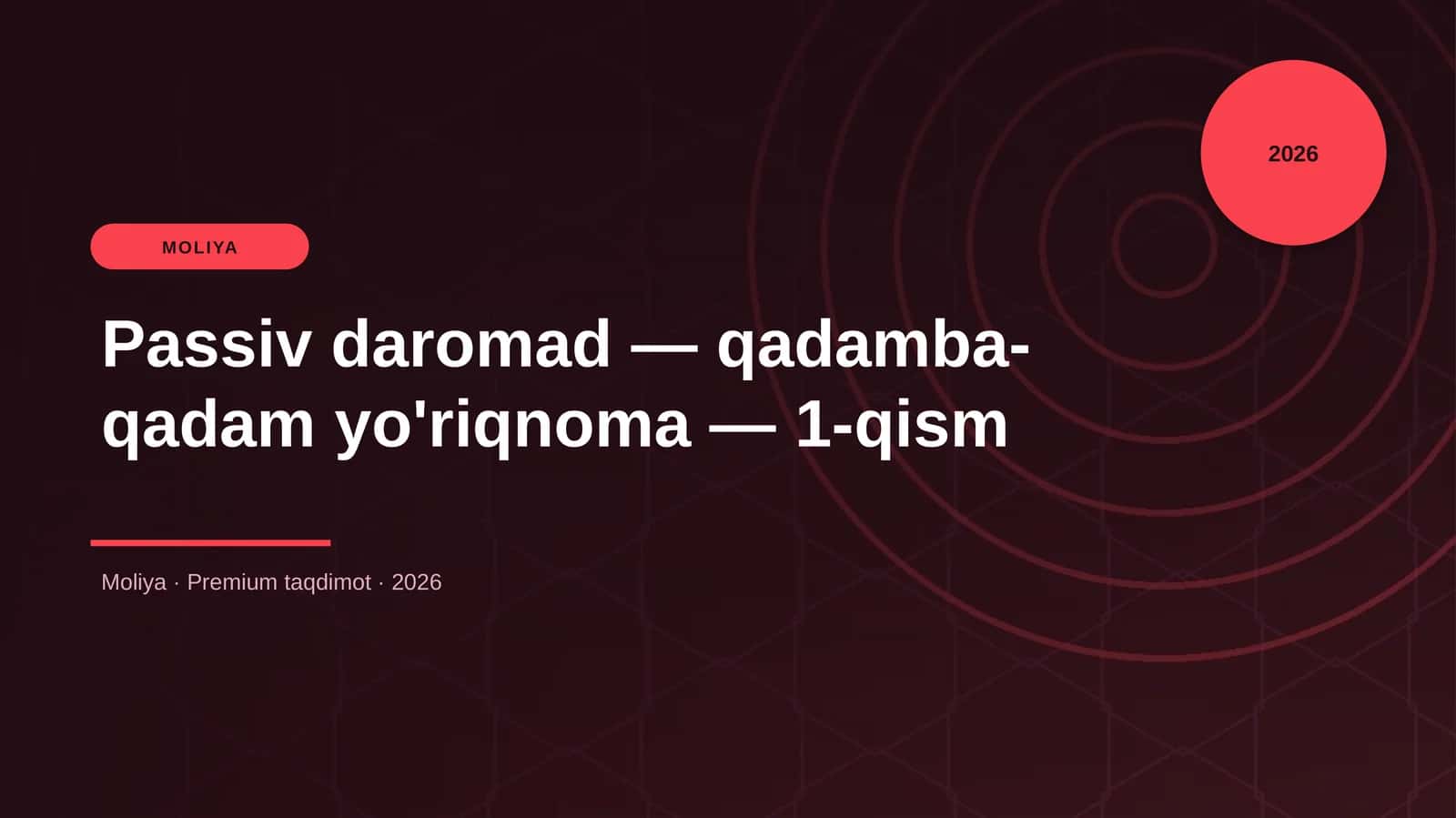 Passiv daromad — qadamba-qadam yo'riqnoma — 1-qism