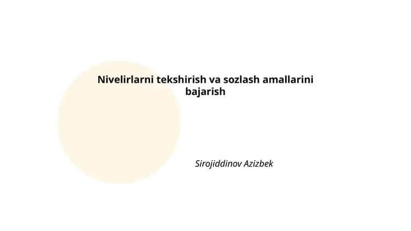 Nivelirlarni tekshirish va sozlash amallarini bajarish