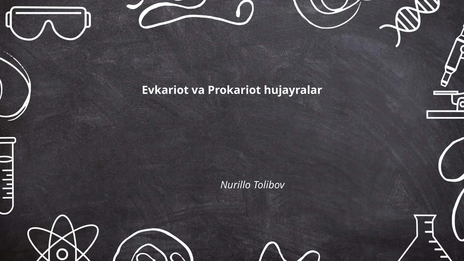 Evkariot va Prokariot hujayralar