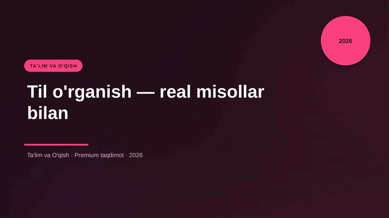 Til o'rganish — real misollar bilan