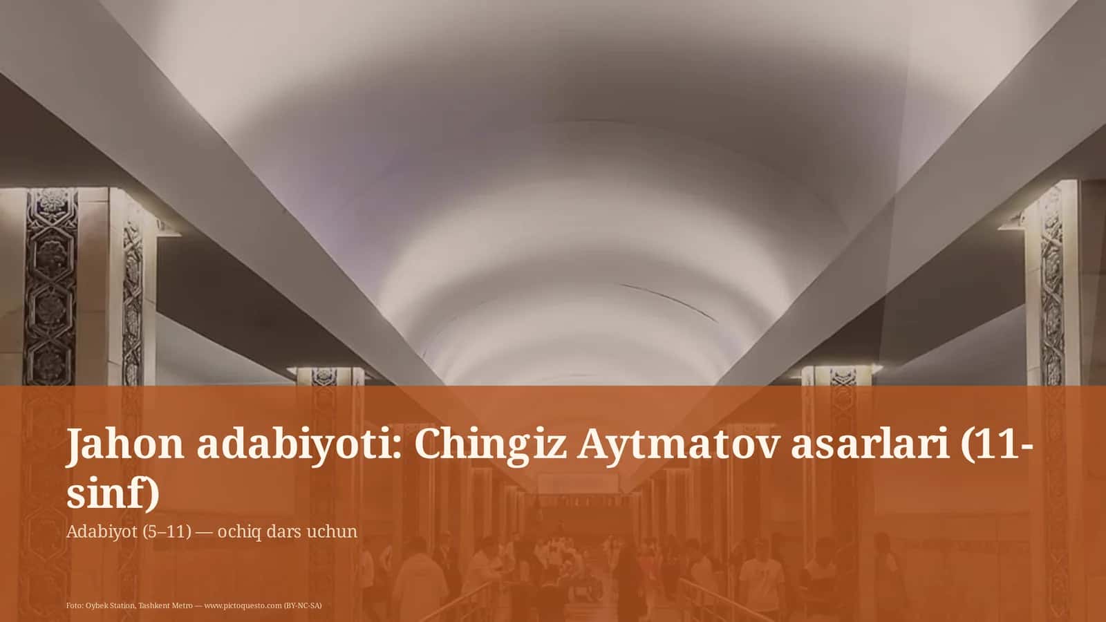 Jahon adabiyoti: Chingiz Aytmatov asarlari (11-sinf)