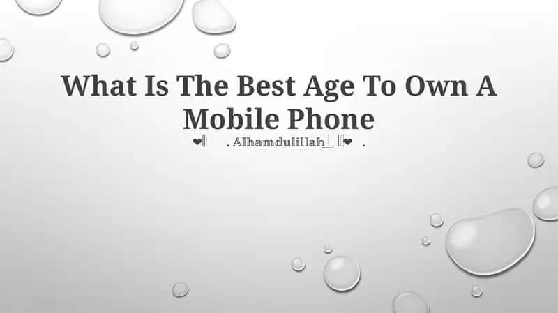What Is The Best Age To Own A Mobile Phone