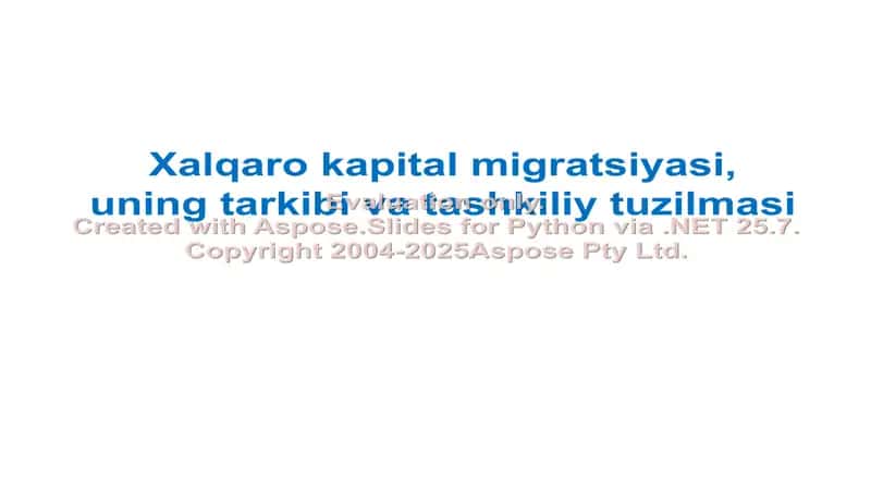 Xalqaro kapital migratsiyasi, uning tarkibi va tashkiliy tuzilmasi