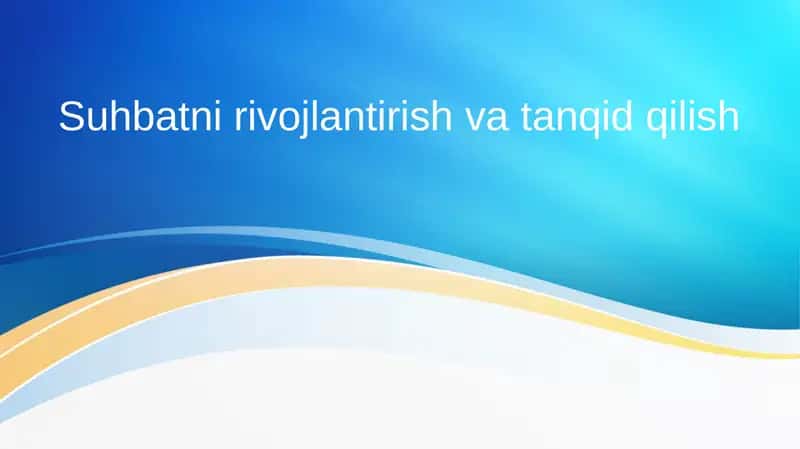Suhbatni rivojlantirish va tanqid qilish
