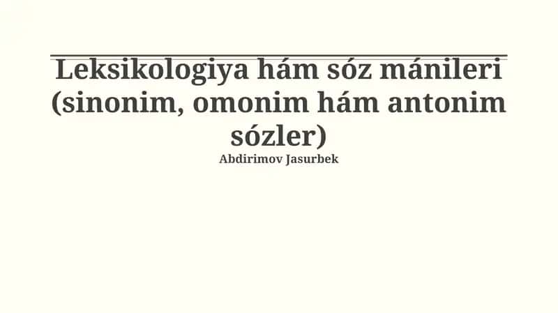 Leksikologiya hám sóz mánileri (sinonim, omonim hám antonim sózler)
