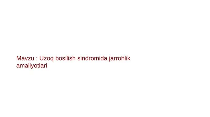 Uzoqbosilish sindromi darrohlik amaliyotlari