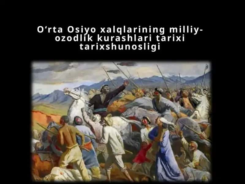 O‘rta Osiyo xalqlarining milliy-ozodlik kurashlari tarixi