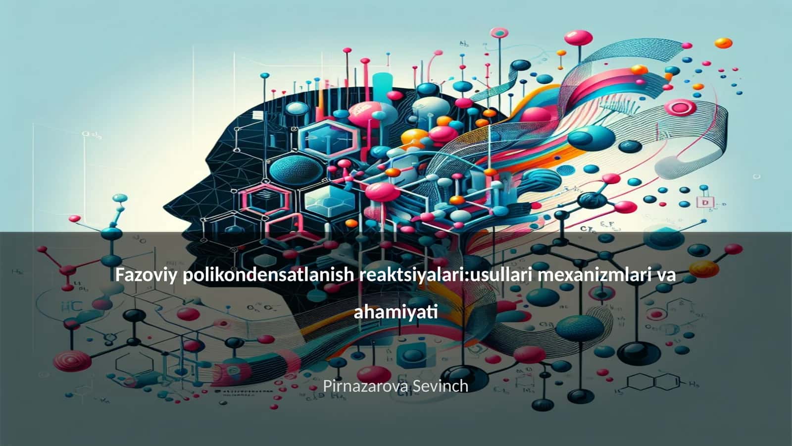 Fazoviy polikondensatlanish reaktsiyalari:usullari mexanizmlari va ahamiyati