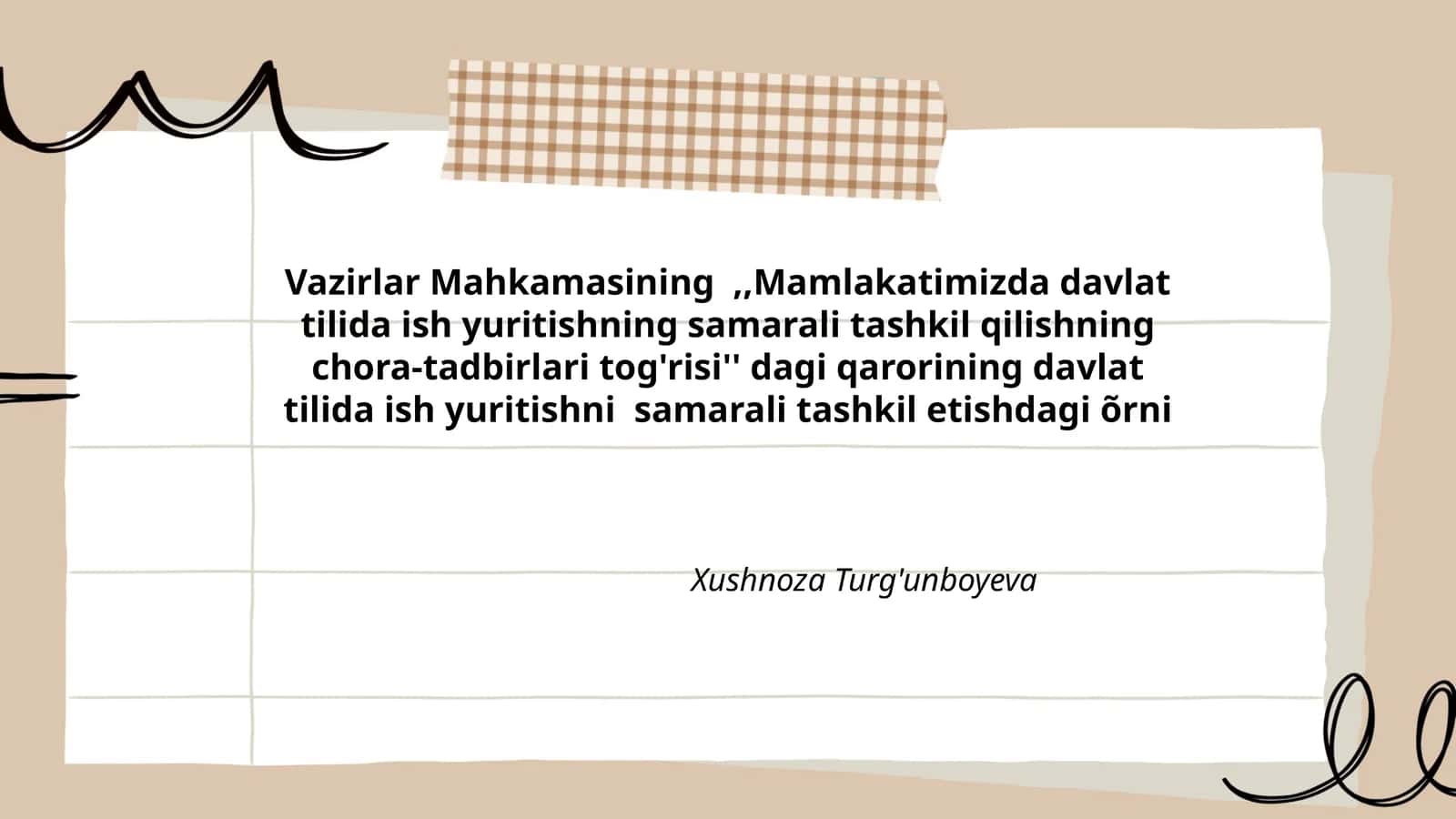 Vazirlar Mahkamasining,,Mamlakatimizda davlat tilida ish yuritishning samarali tashkil qilishning chora-tadbirlari tog'risi'' dagi qarorining davlat tilida ish yuritishni samarali tashkil etishdagi õrni