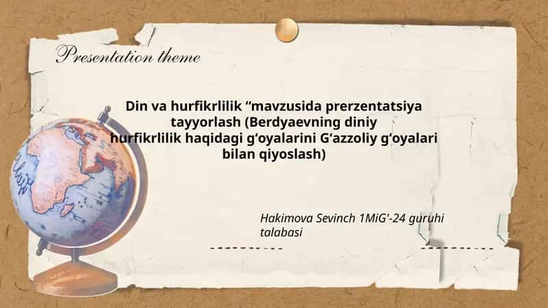 Din va hurfikrlilik “mavzusida prerzentatsiya tayyorlash (Berdyaevning diniy hurfikrlilik haqidagi gʻoyalarini Gʻazzoliy gʻoyalari bilan qiyoslash)