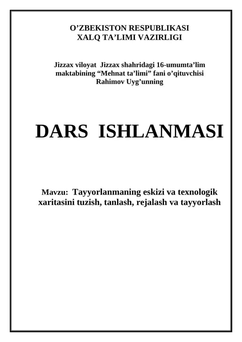 Tayyorlanmaning eskizi va texnologik xaritasini tuzish, tanlash, rejalash va tayyorlash