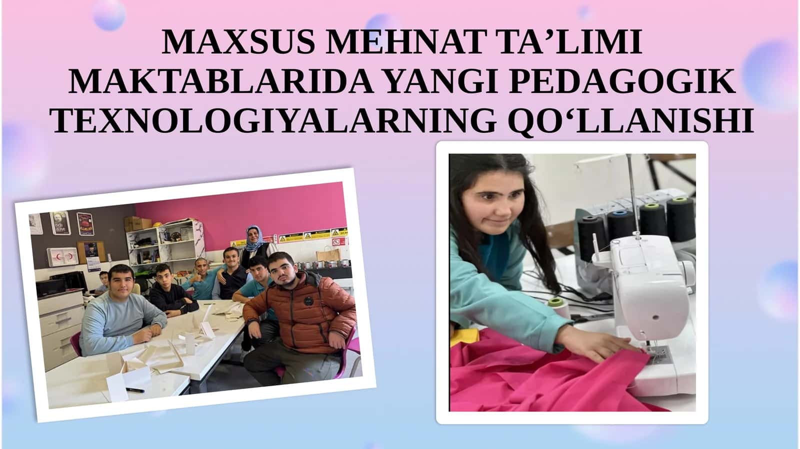Maxsus Mehnat Taʼlimi Maktablarida Yangi Pedagogik Texnologiyalarning Qo‘llanishi