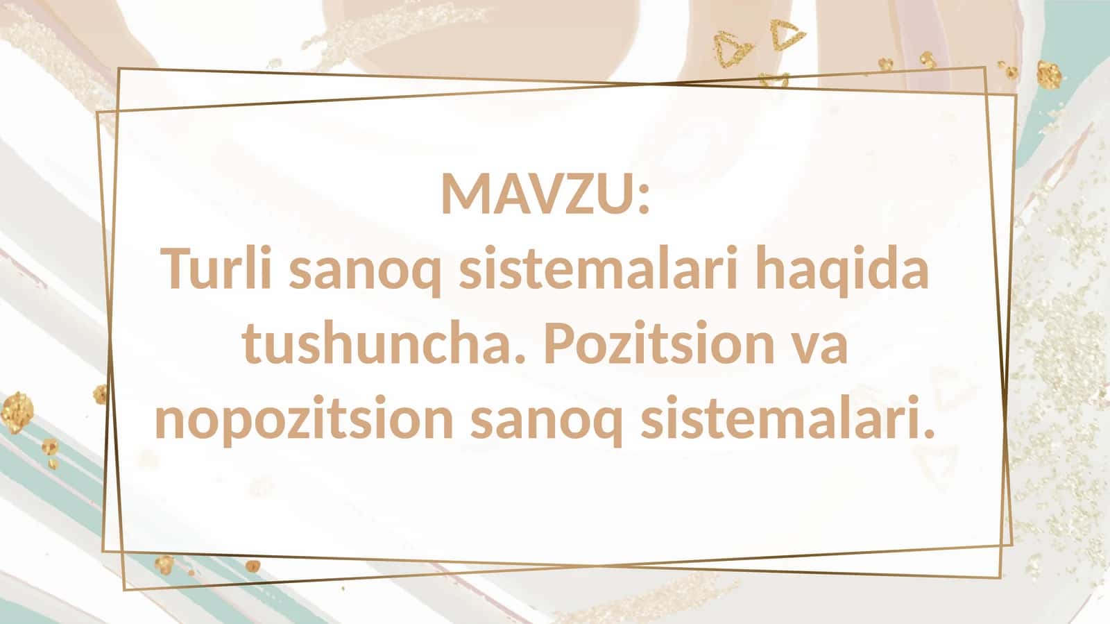 Turli sanoq sistemalari haqida tushuncha.Pozitsion va nopozitsion sanoq sistemalari